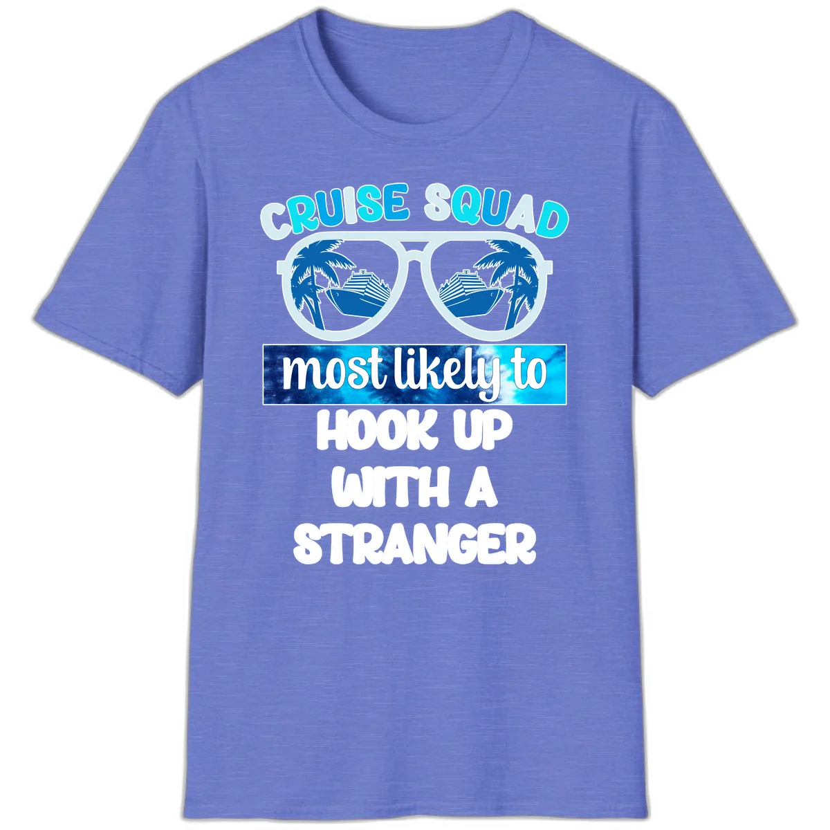 Cruise Squad Most Likely To Hook Up T-Shirt in Heather Royal