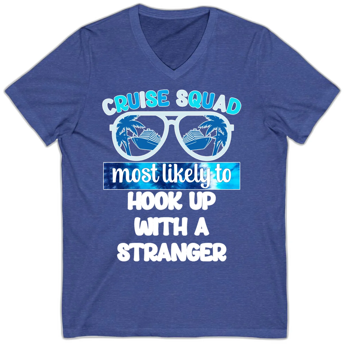 Cruise Squad Most Likely To Hook Up V-Neck in Heather True Royal