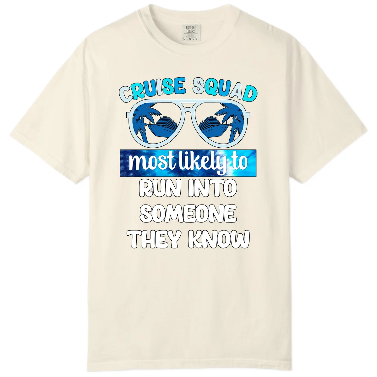 Cruise Squad Most Likely To Comfort Color T-Shirt in Ivory