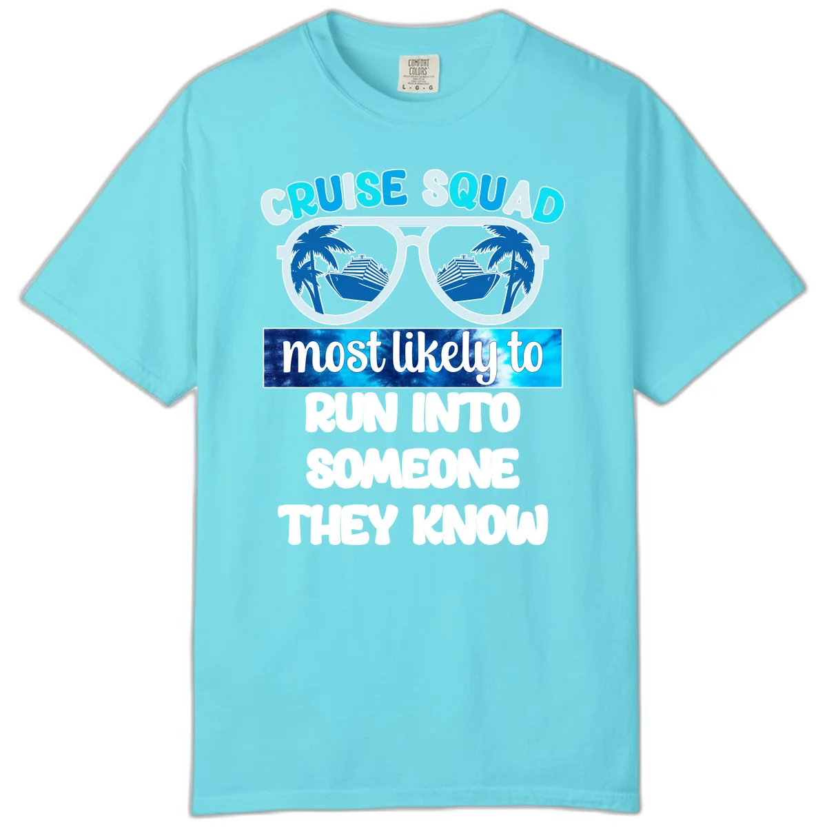Cruise Squad Most Likely To Comfort Color T-Shirt in Lagoon Blue