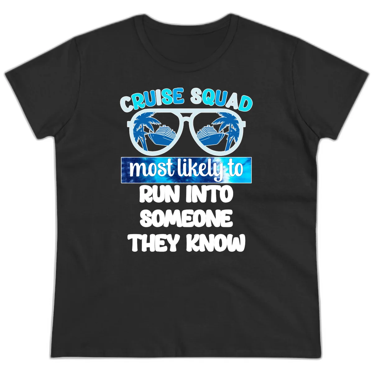 Cruise Squad Most Likely To Ladies Tee in Black