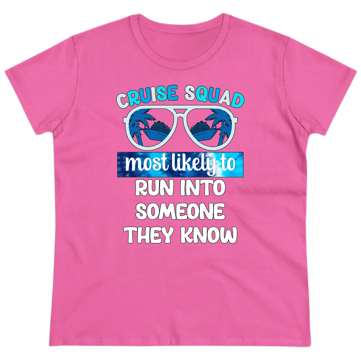 Cruise Squad Most Likely To Ladies Tee in Azalea