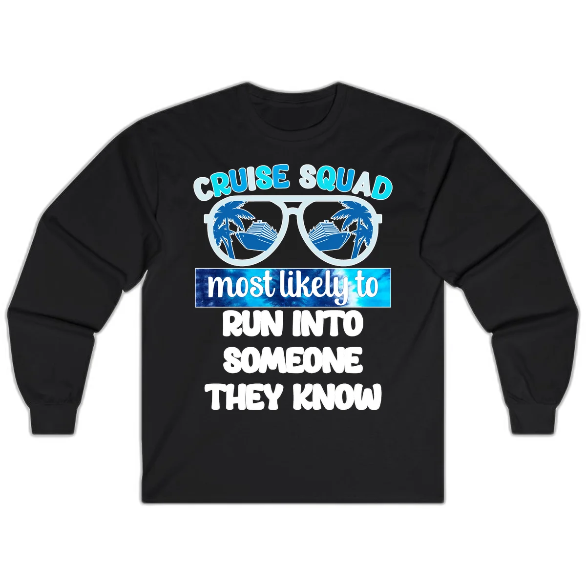 Cruise Squad Most Likely To Long Sleeve Tee in Black