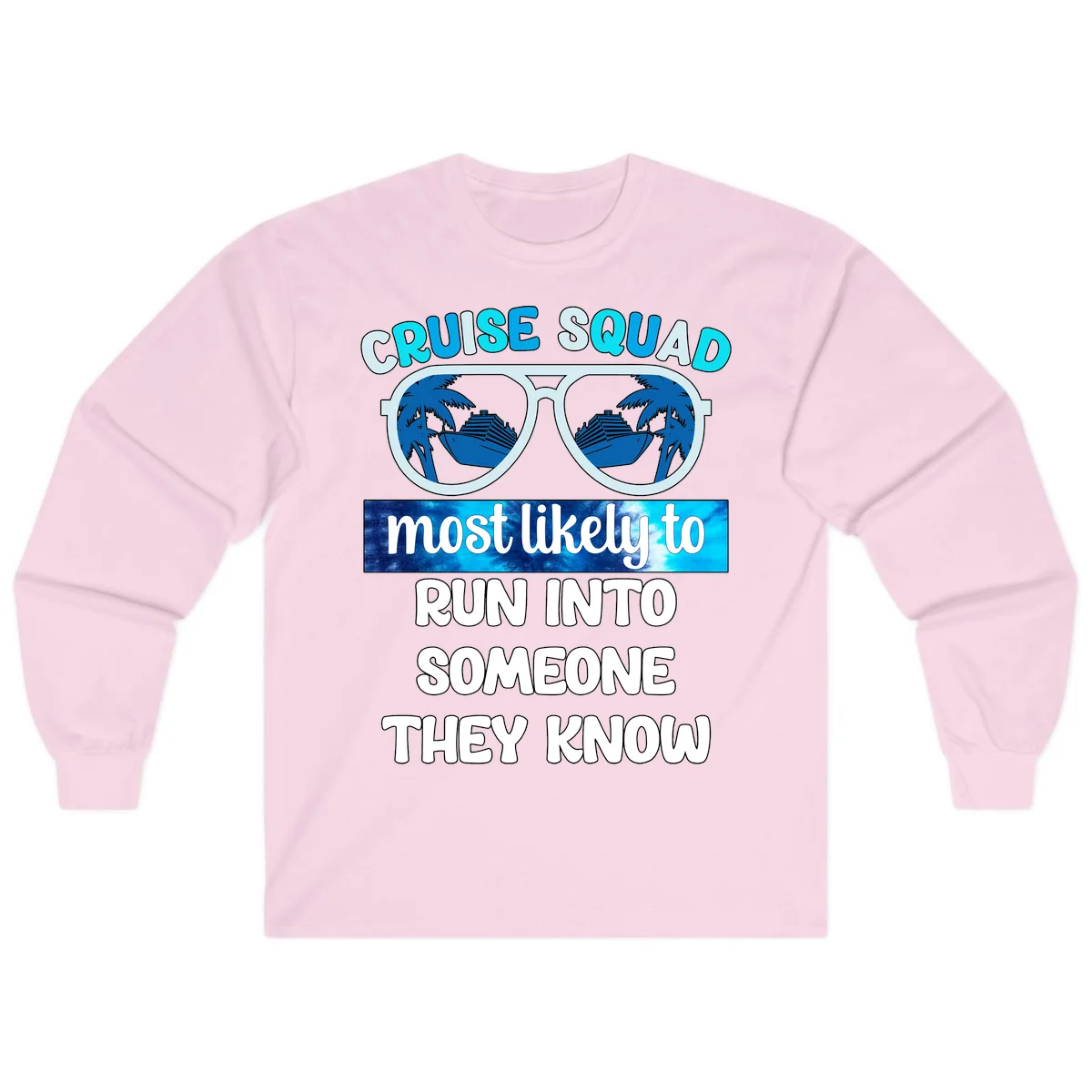 Cruise Squad Most Likely To Long Sleeve Tee in Light Pink
