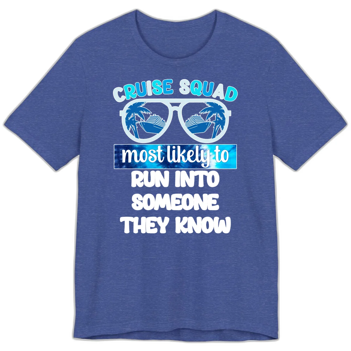 Cruise Squad Most Likely To Premium T-Shirt in Heather True Royal