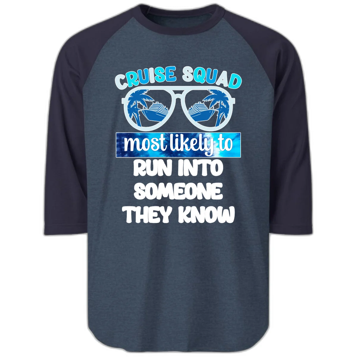 Cruise Squad Most Likely To Raglan 3/4 Sleeve Tee in Heather Denim Navy