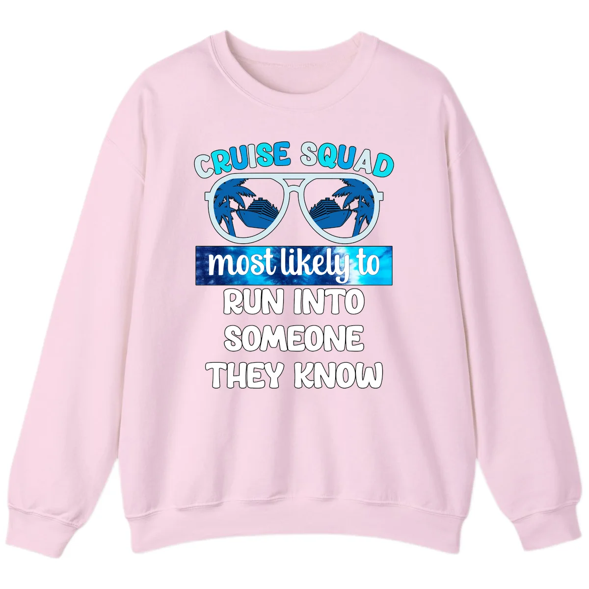 Cruise Squad Most Likely To Sweatshirt in Light Pink