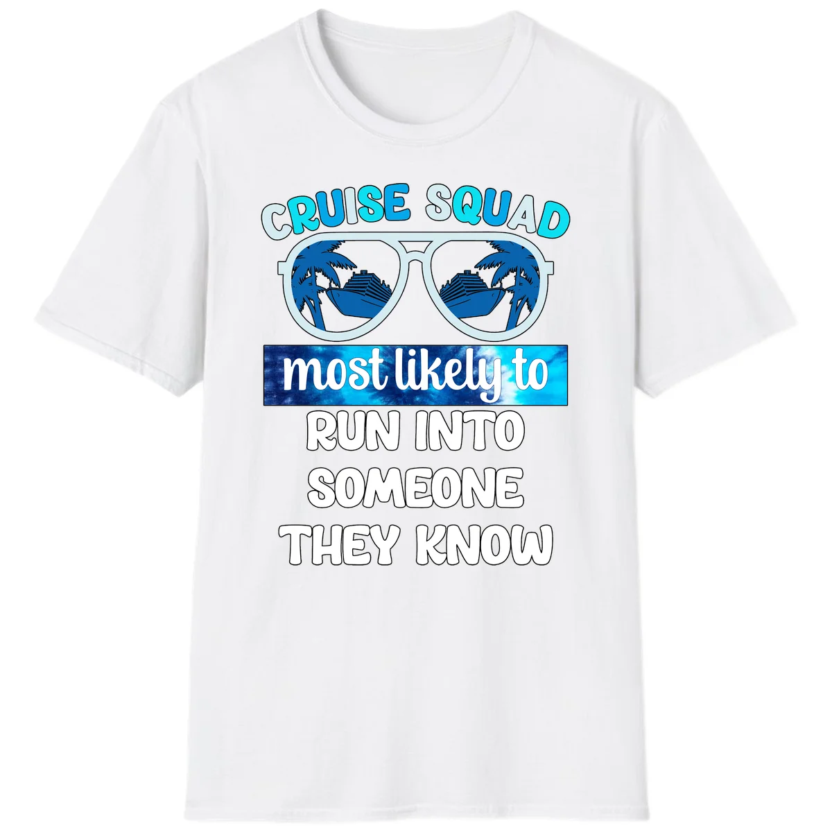 Cruise Squad Most Likely To T-Shirt in White