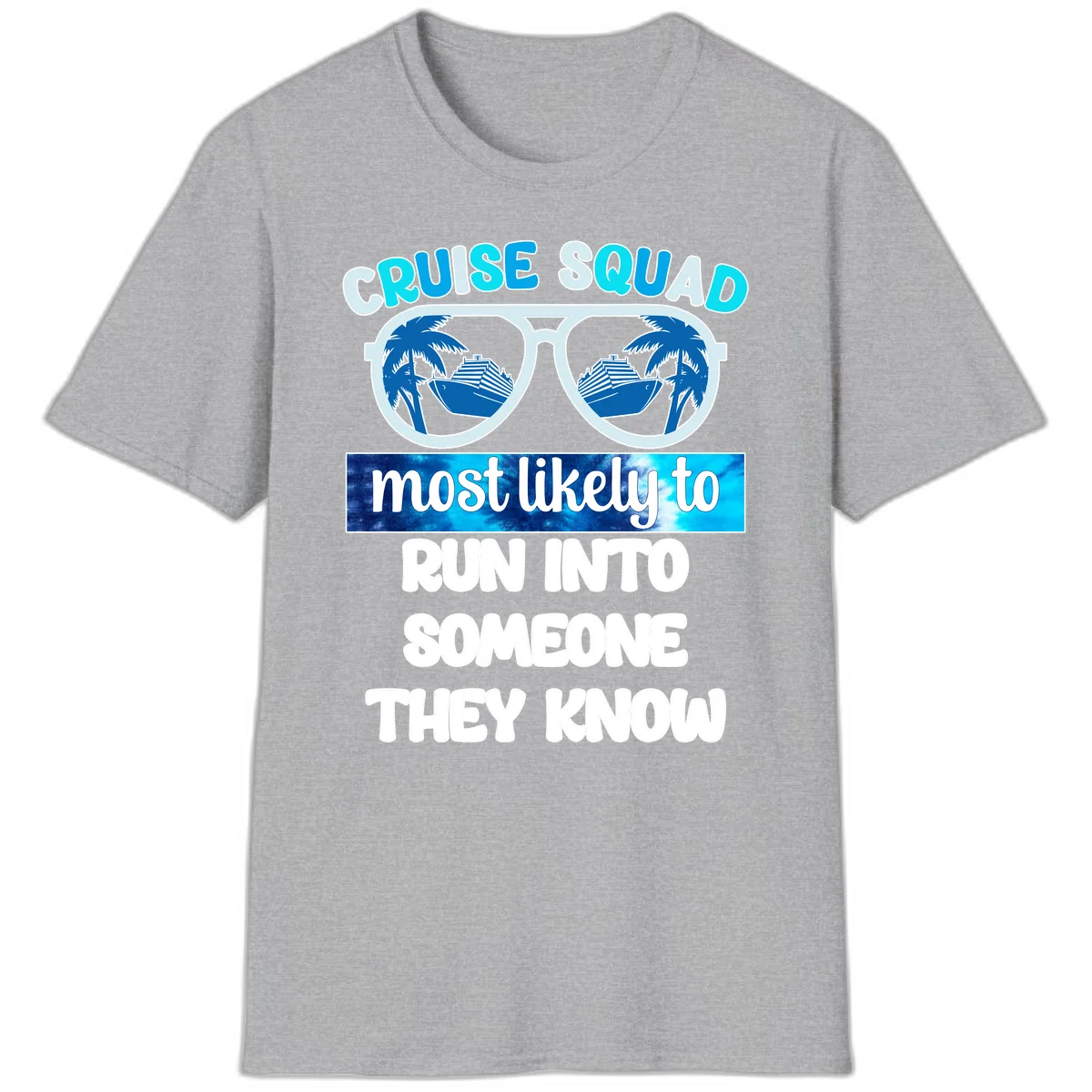 Cruise Squad Most Likely To T-Shirt in Sport Grey