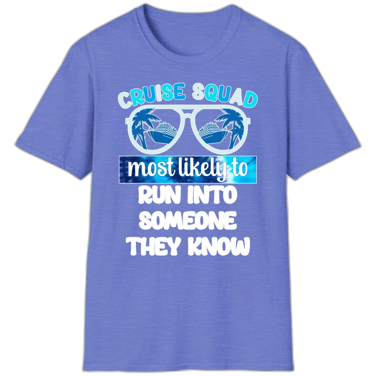Cruise Squad Most Likely To T-Shirt in Heather Royal