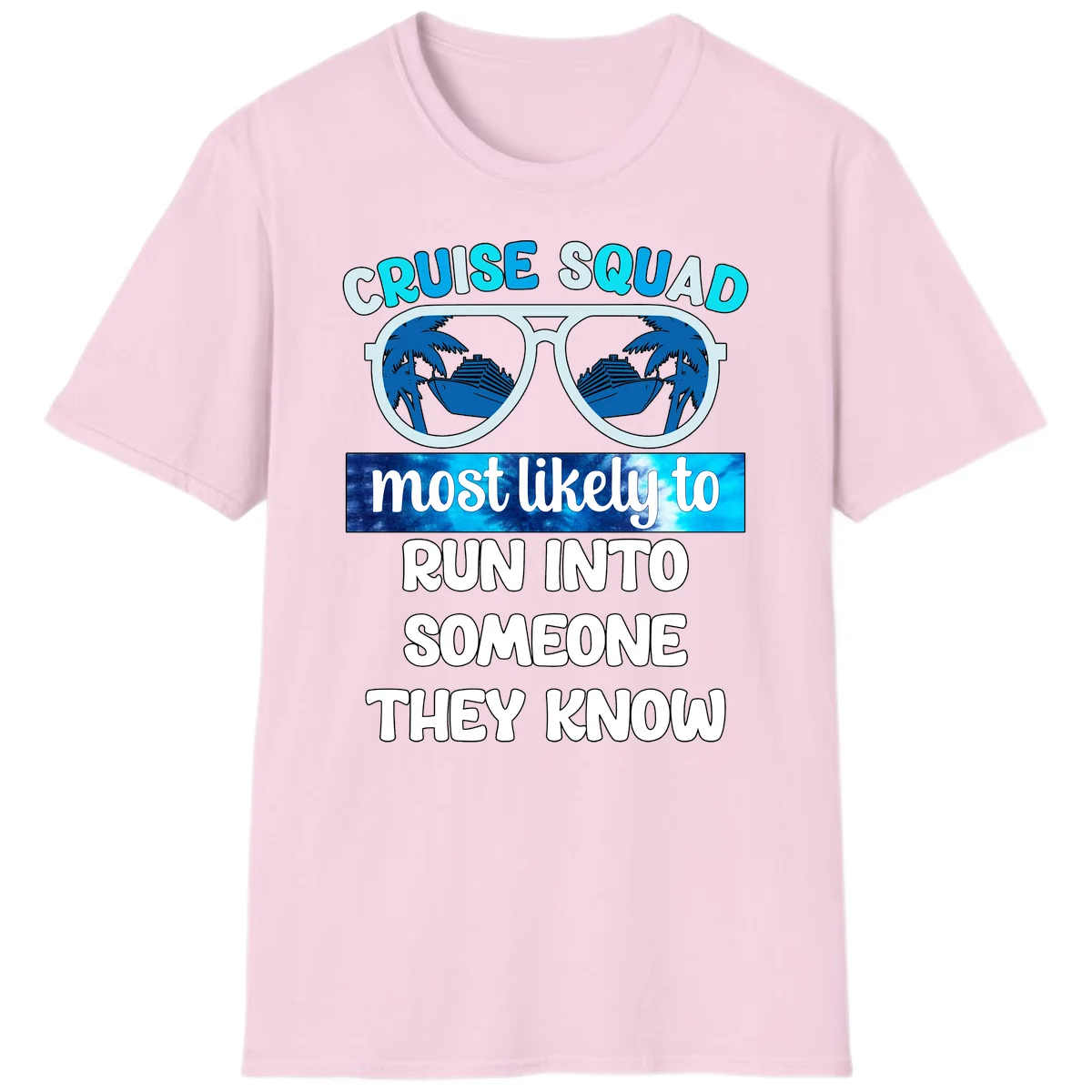 Cruise Squad Most Likely To T-Shirt in Light Pink