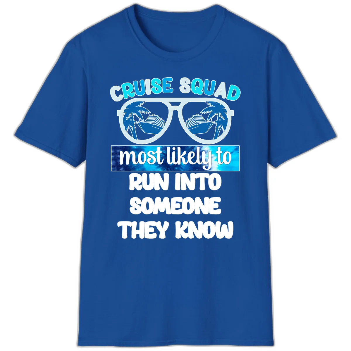 Cruise Squad Most Likely To T-Shirt in Royal