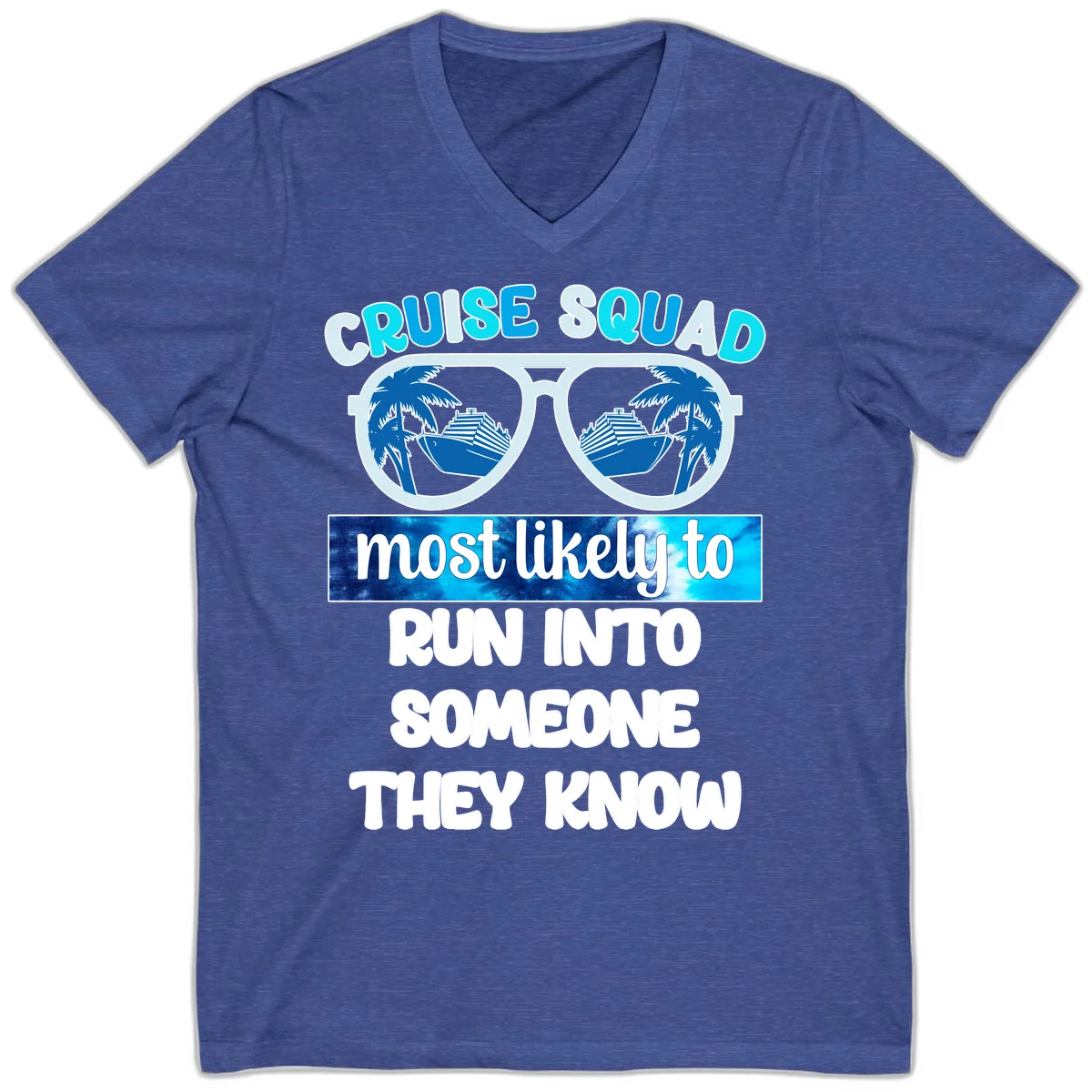 Cruise Squad Most Likely To V-Neck T-Shirt in Heather True Royal