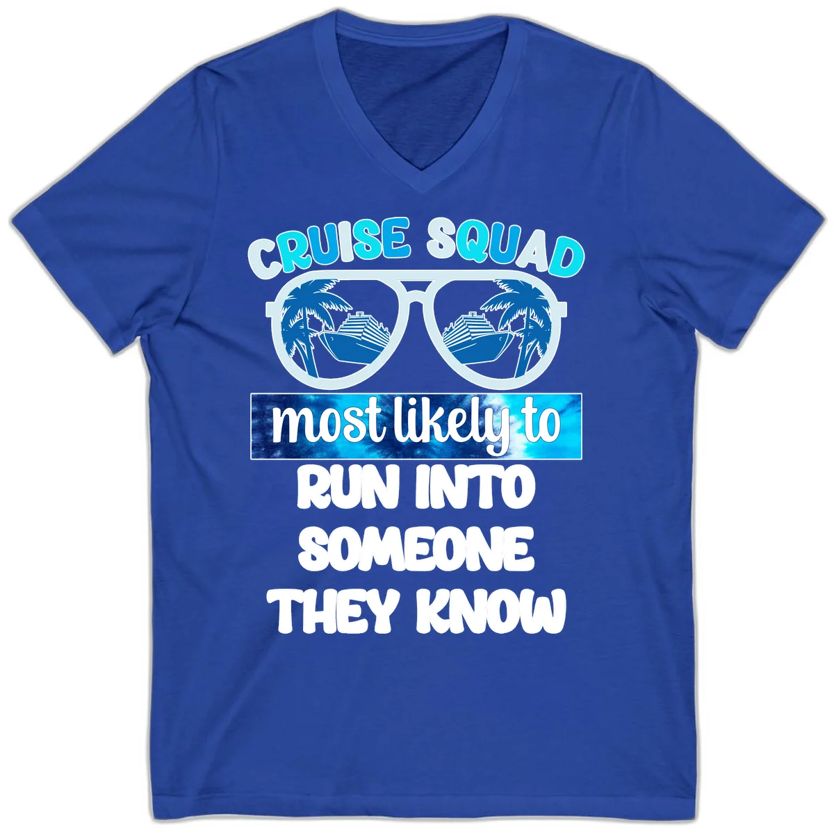 Cruise Squad Most Likely To V-Neck T-Shirt in True Royal