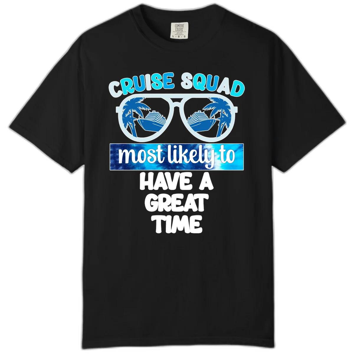 Cruise Squad Most Likely Great Time Comfort Color in Black
