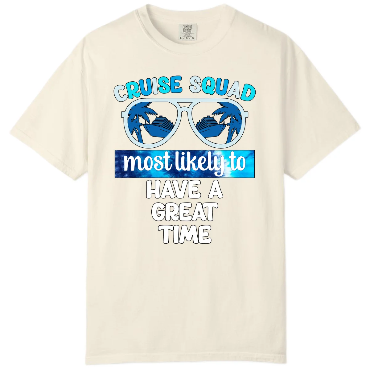 Cruise Squad Most Likely Great Time Comfort Color in Ivory