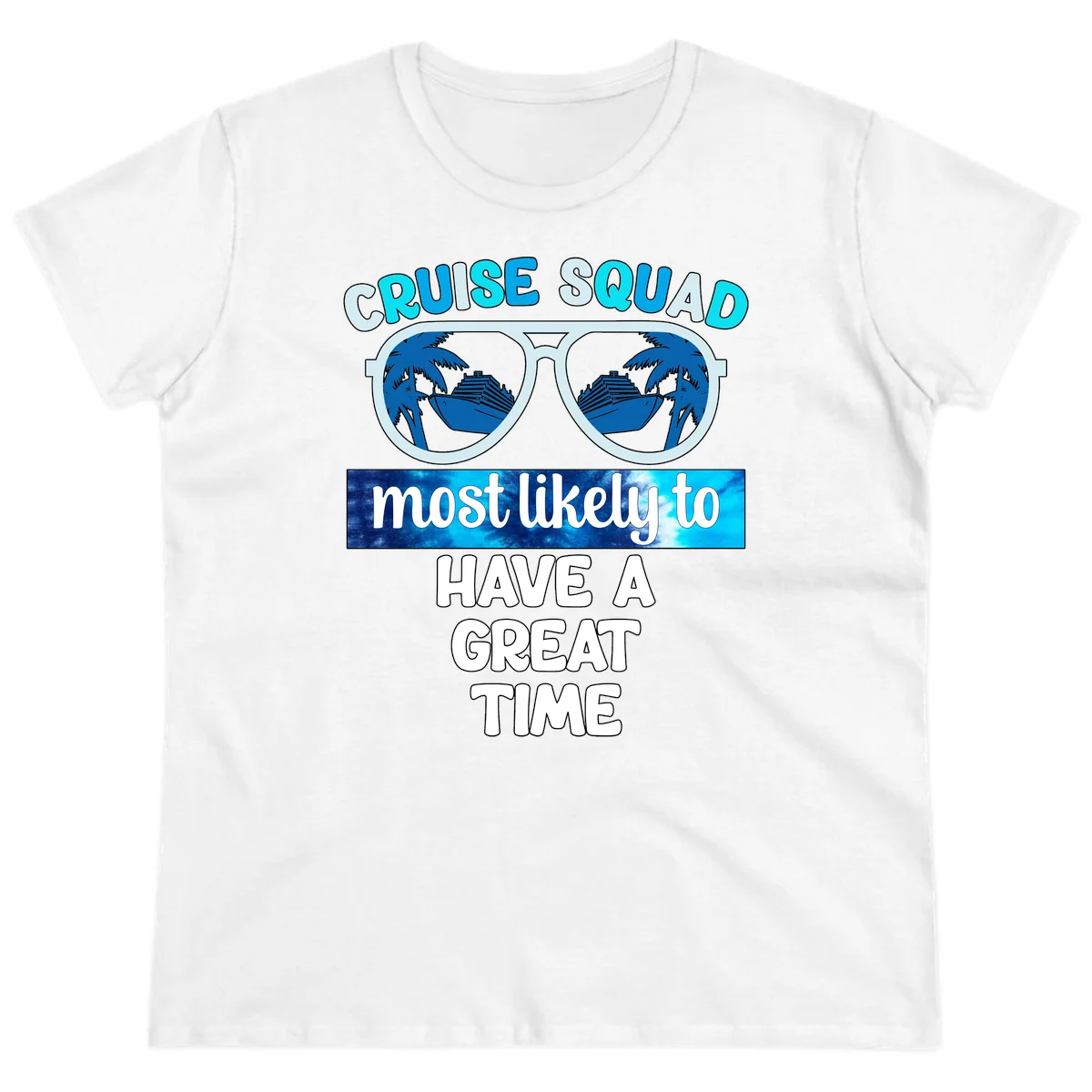 Cruise Squad Most Likely Great Time Ladies Tee in White