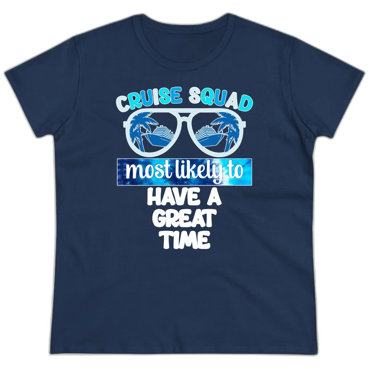 Cruise Squad Most Likely Great Time Ladies Tee in Navy