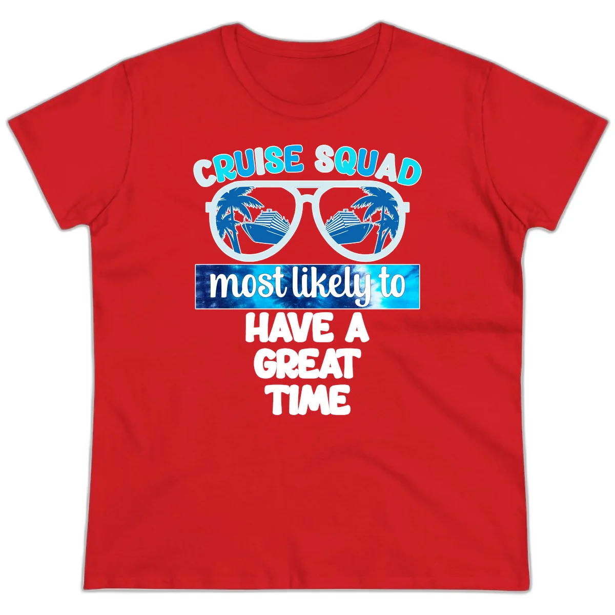 Cruise Squad Most Likely Great Time Ladies Tee in Red