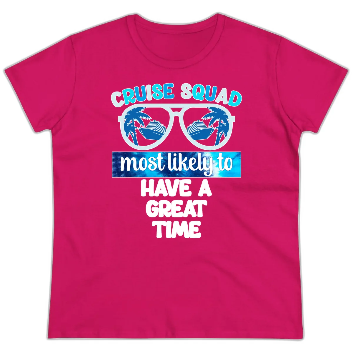 Cruise Squad Most Likely Great Time Ladies Tee in Heliconia