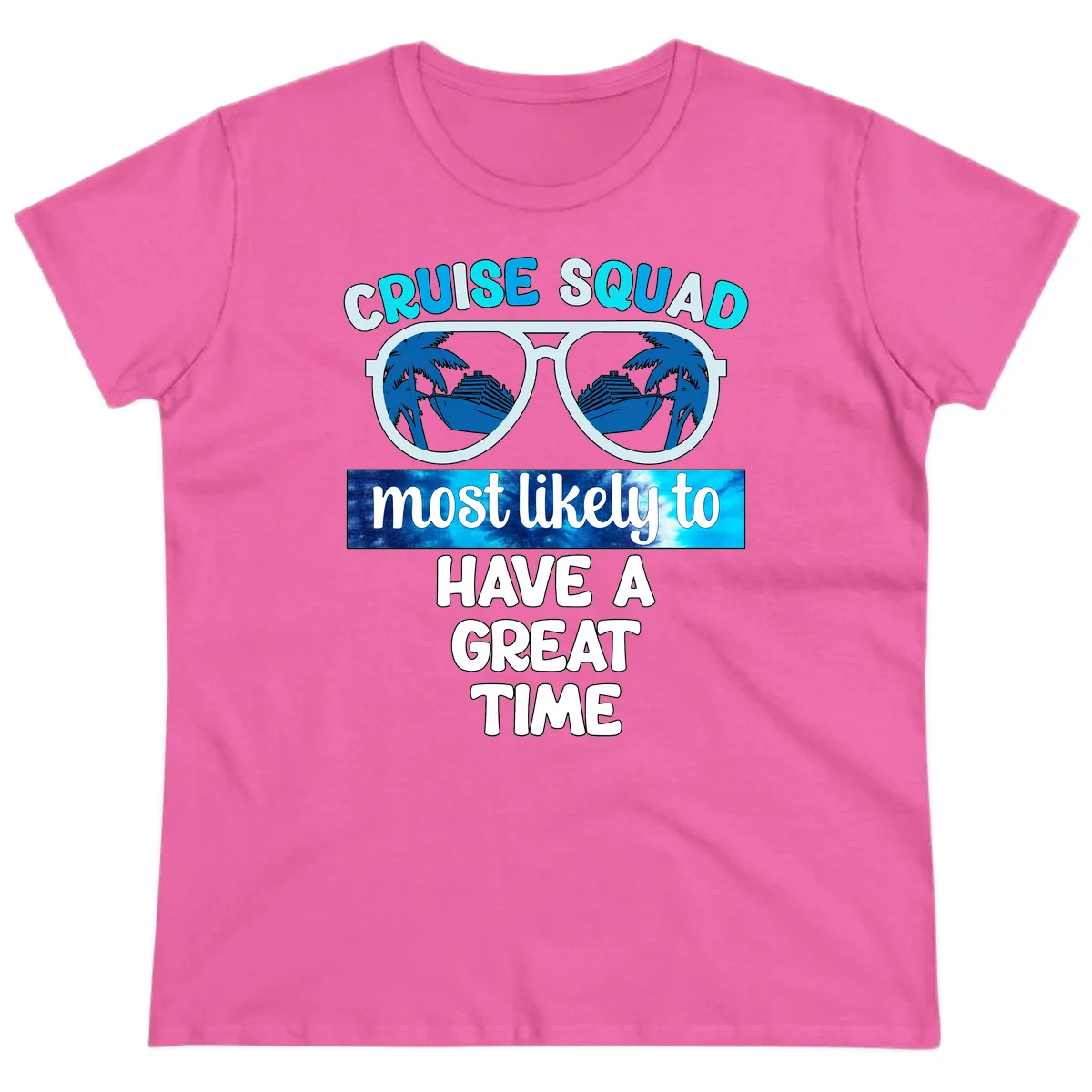 Cruise Squad Most Likely Great Time Ladies Tee in Azalea