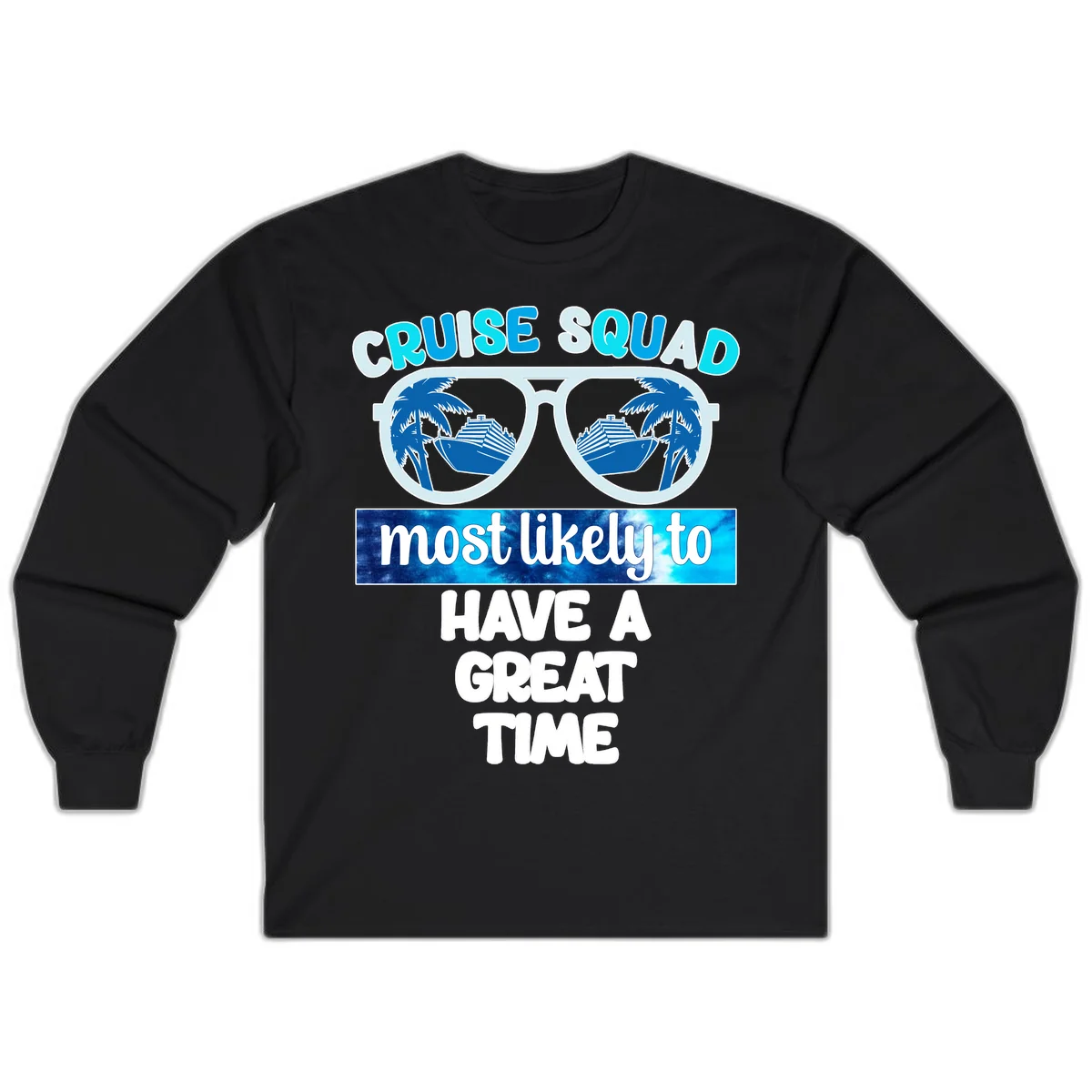 Cruise Squad Most Likely Great Time Long Sleeve in Black