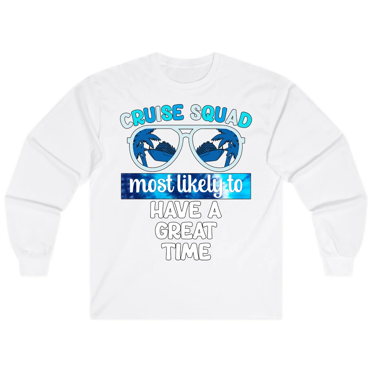 Cruise Squad Most Likely Great Time Long Sleeve in White