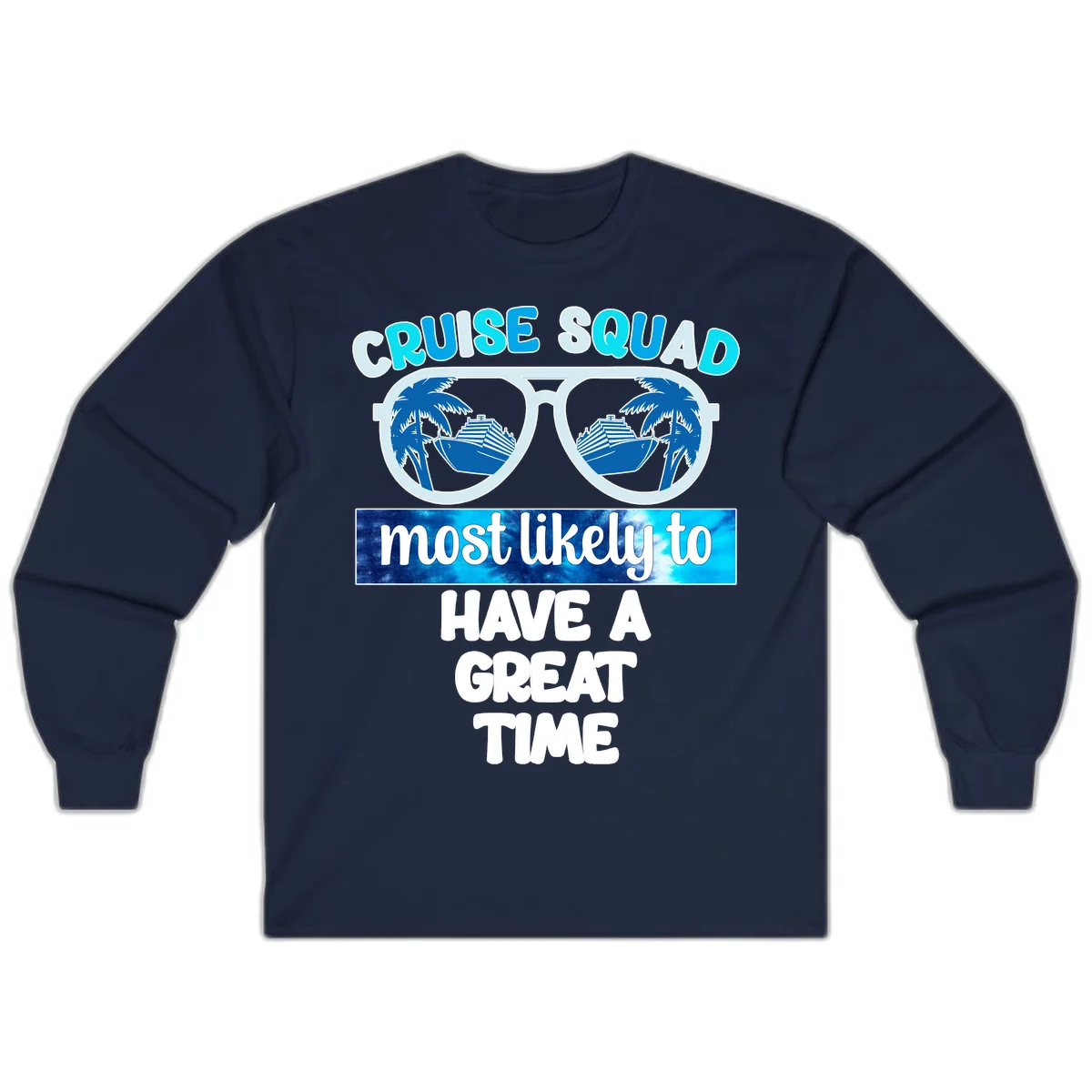 Cruise Squad Most Likely Great Time Long Sleeve in Navy