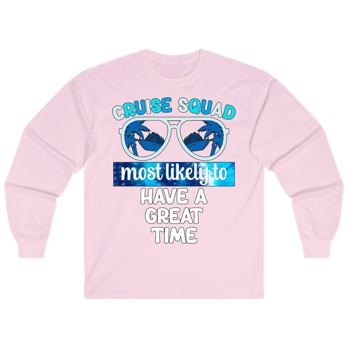 Cruise Squad Most Likely Great Time Long Sleeve in Light Pink
