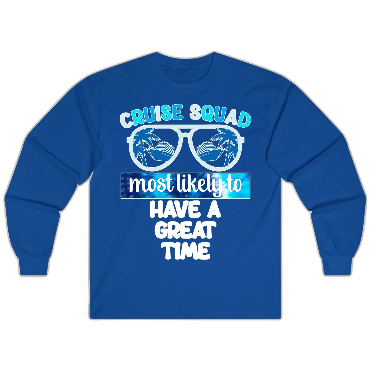 Cruise Squad Most Likely Great Time Long Sleeve in Royal