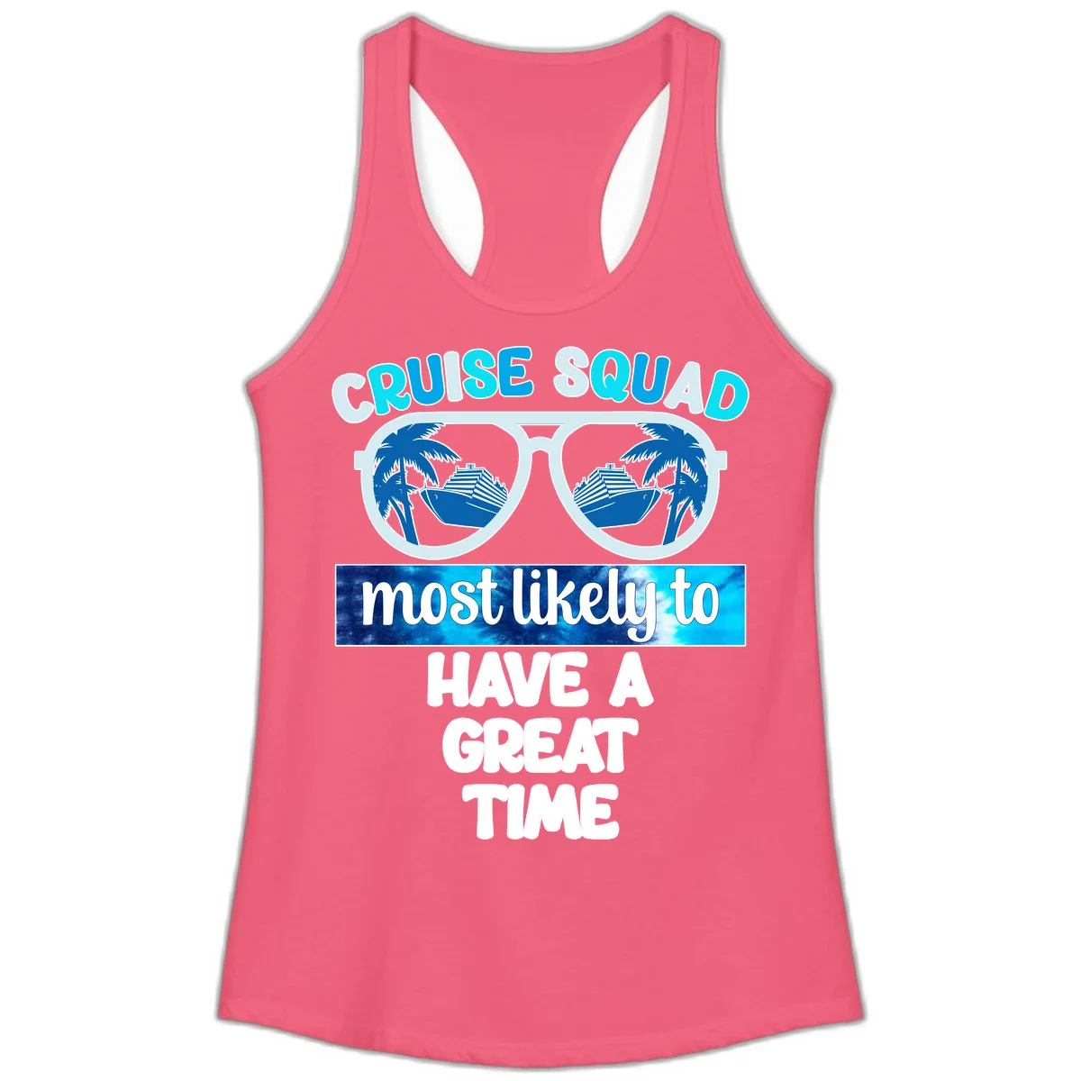 Cruise Squad Most Likely Great Time Ladies Tank in Hot Pink