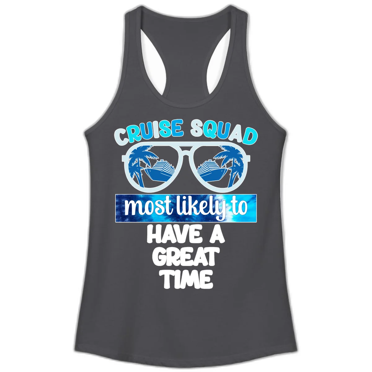 Cruise Squad Most Likely Great Time Ladies Tank in Solid Dark Gray