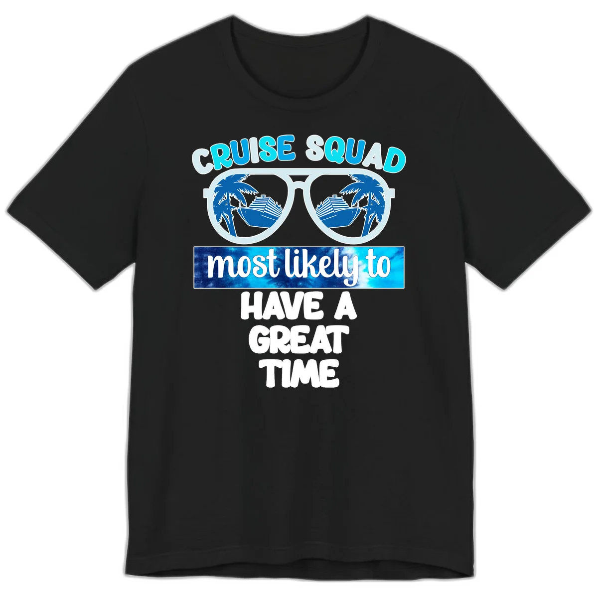Cruise Squad Most Likely Great Time Premium T-Shirt in Black