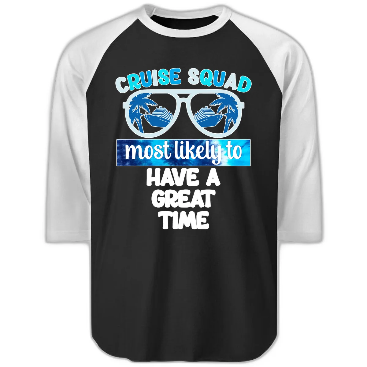 Cruise Squad Most Likely Great Time Raglan 3/4 in Black White