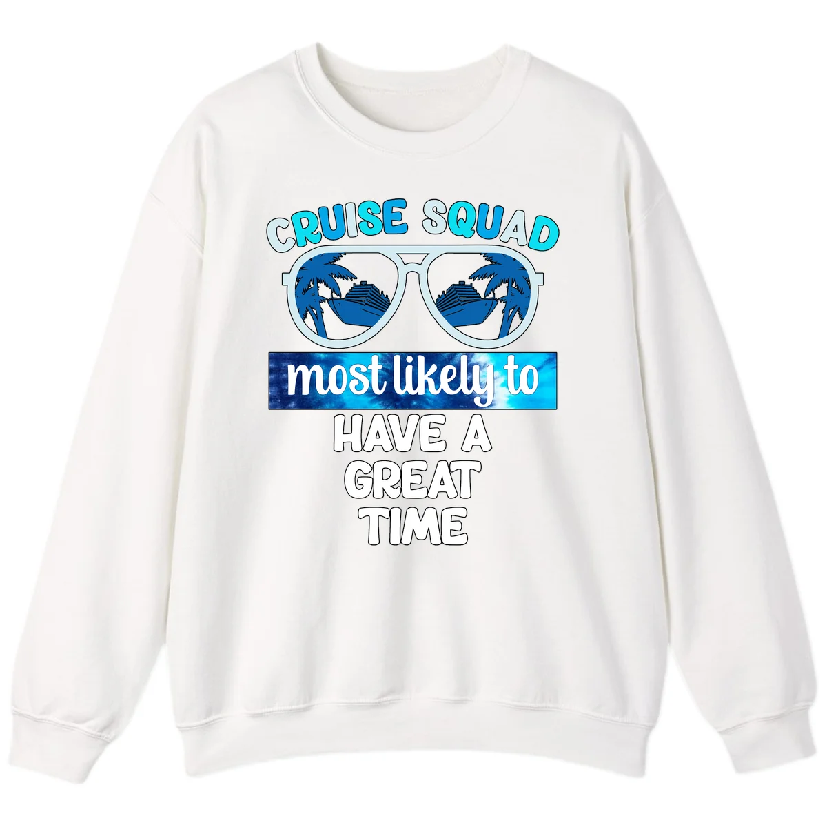 Cruise Squad Most Likely Great Time Sweatshirt in White