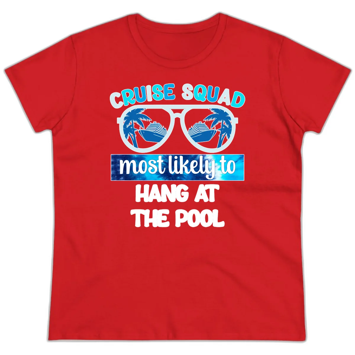 Cruise Squad Most Likely To Hang At The Pool Ladies Tee in Red