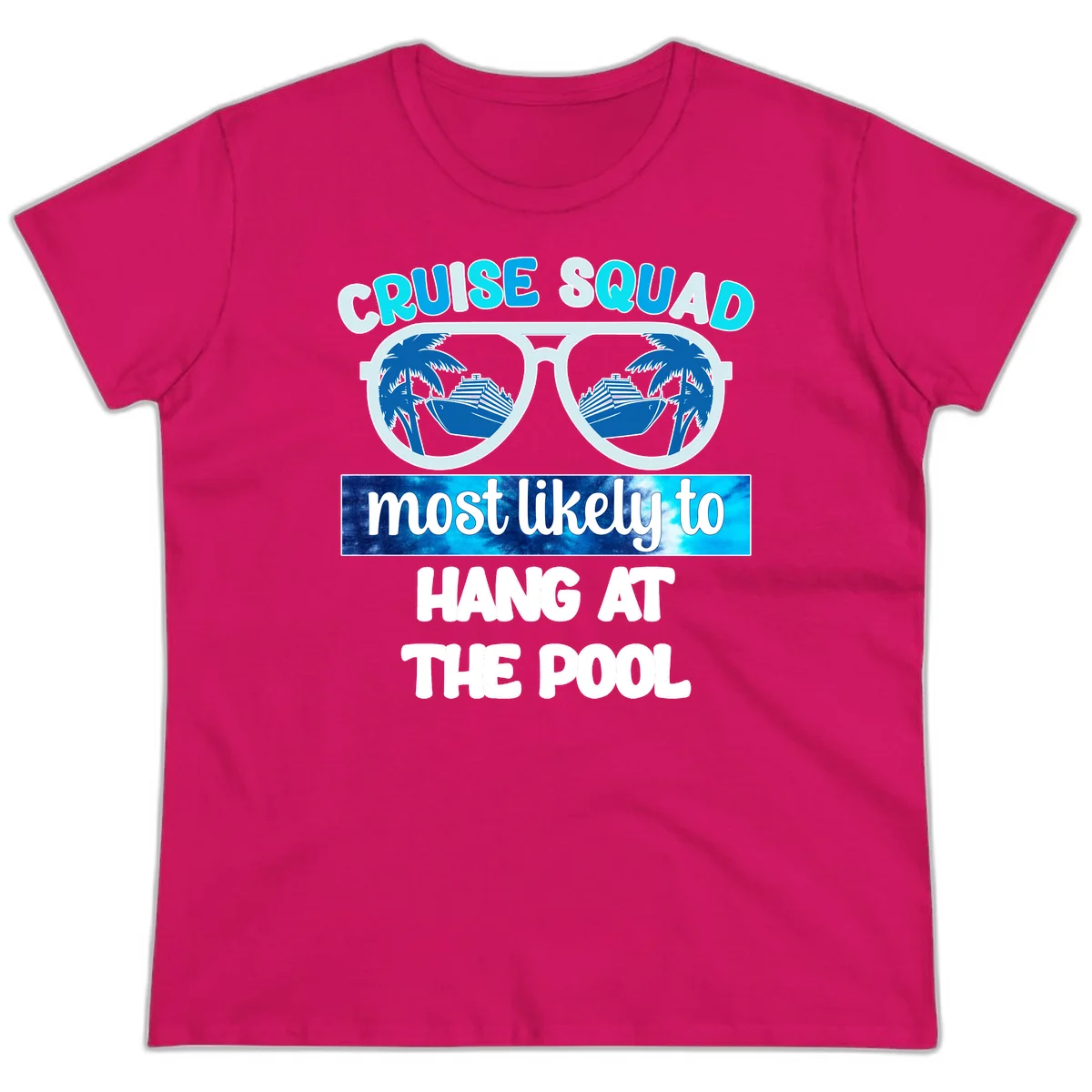 Cruise Squad Most Likely To Hang At The Pool Ladies Tee in Heliconia
