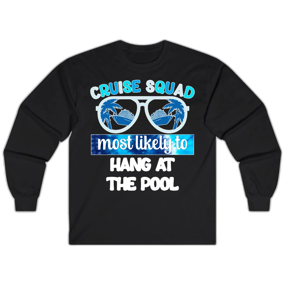 Cruise Squad Most Likely To Hang At The Pool Long Sleeve in Black