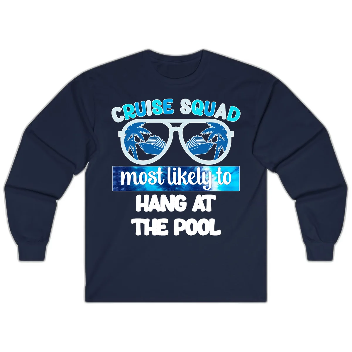 Cruise Squad Most Likely To Hang At The Pool Long Sleeve in Navy
