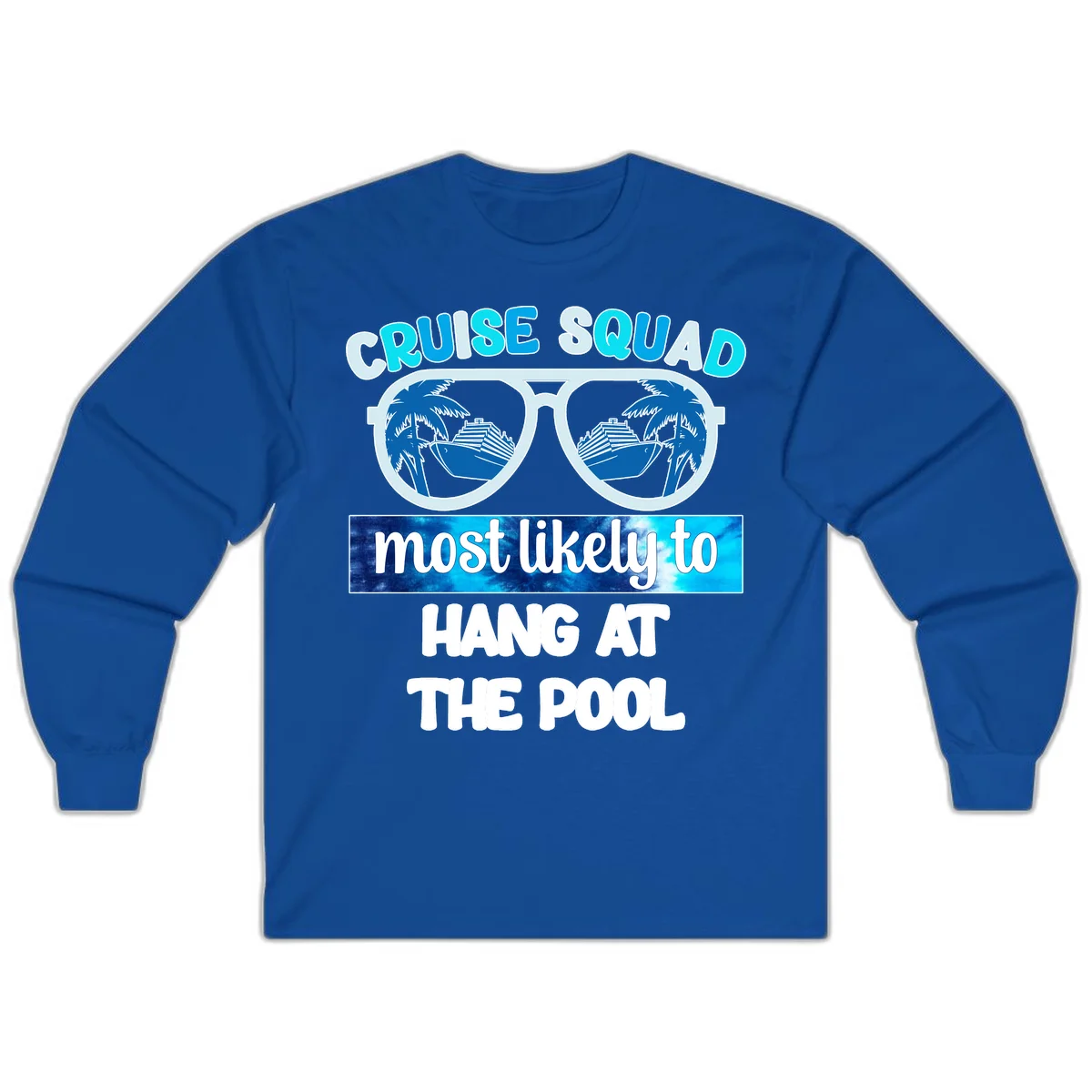 Cruise Squad Most Likely To Hang At The Pool Long Sleeve in Royal