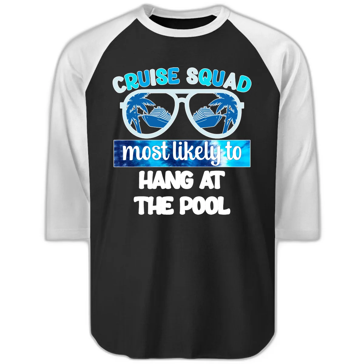 Cruise Squad Most Likely To Hang At The Pool Raglan 3/4 in Black White