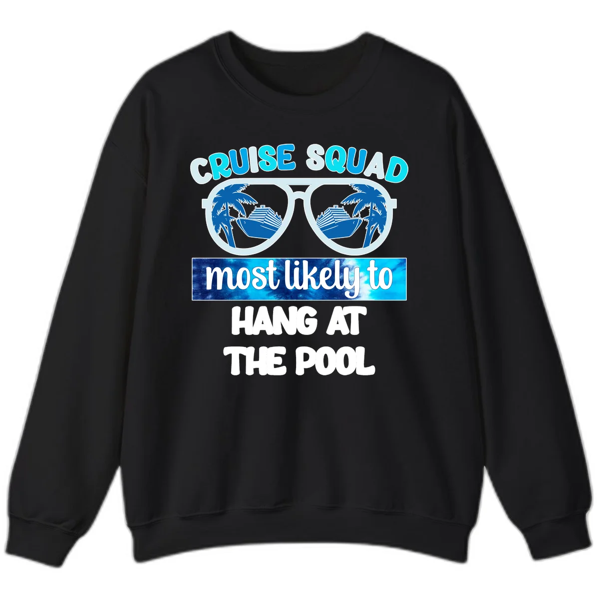 Cruise Squad Most Likely To Hang At The Pool Sweatshirt in Black