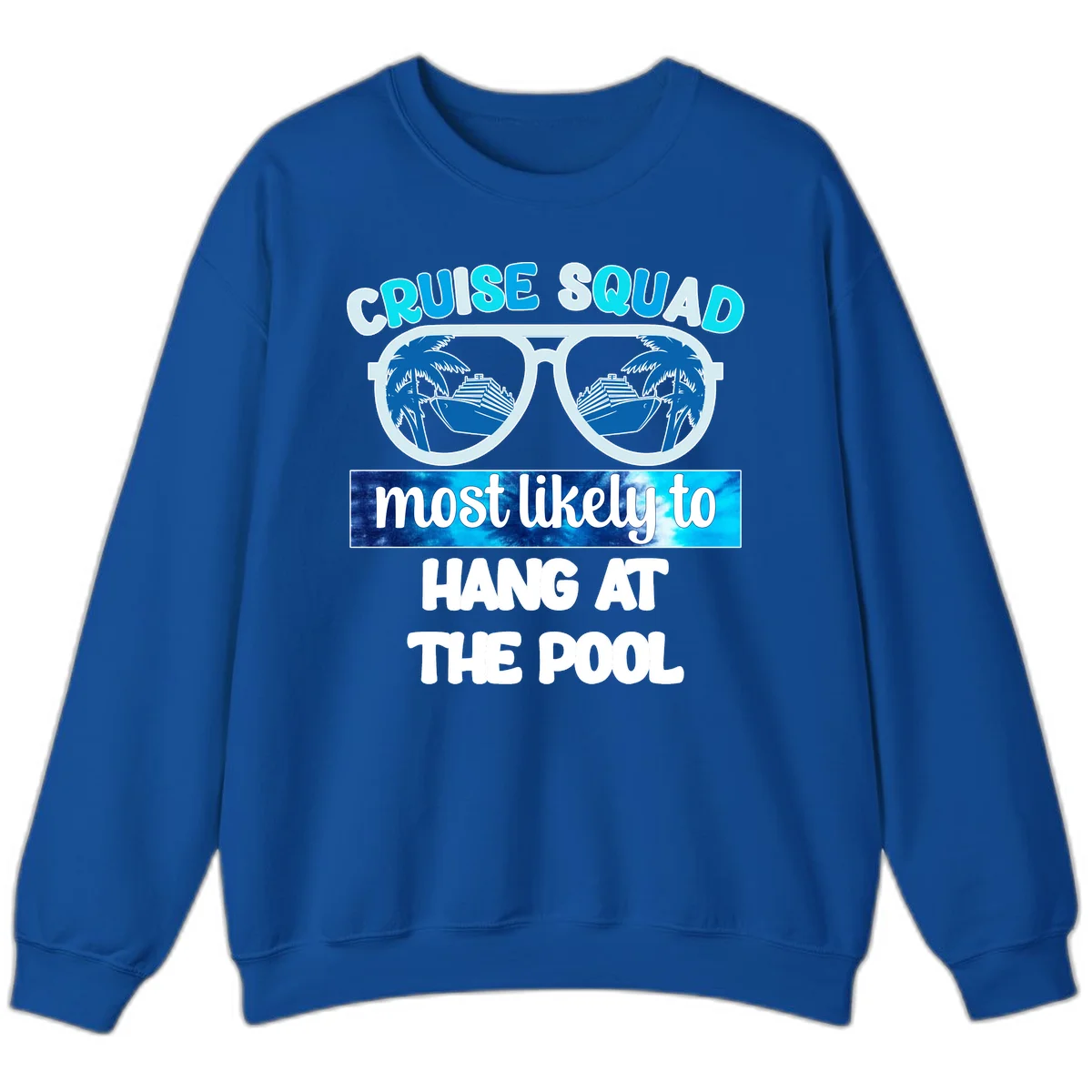 Cruise Squad Most Likely To Hang At The Pool Sweatshirt in Royal