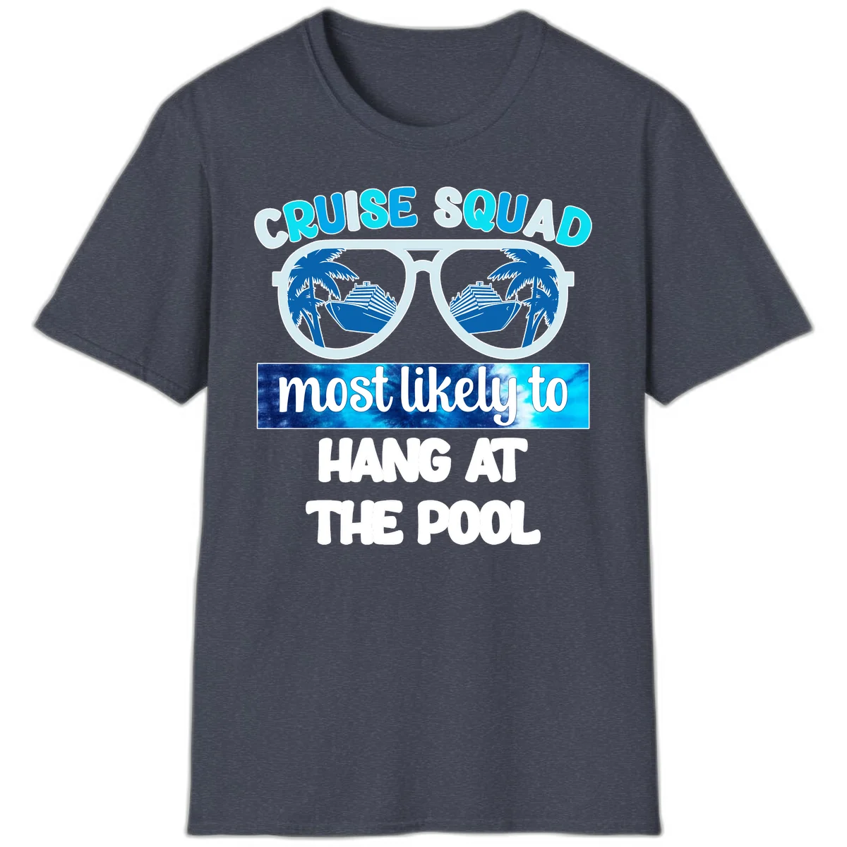 Cruise Squad Most Likely To Hang At The Pool T-Shirt in Heather Navy