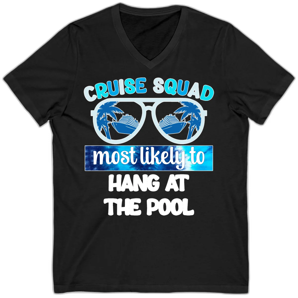Cruise Squad Most Likely To Hang At The Pool V-Neck in Black