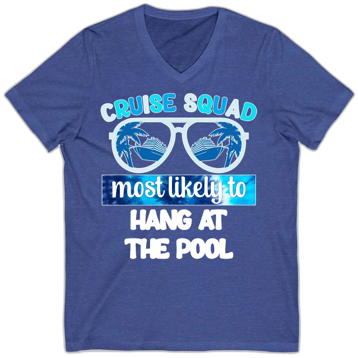Cruise Squad Most Likely To Hang At The Pool V-Neck in Heather True Royal