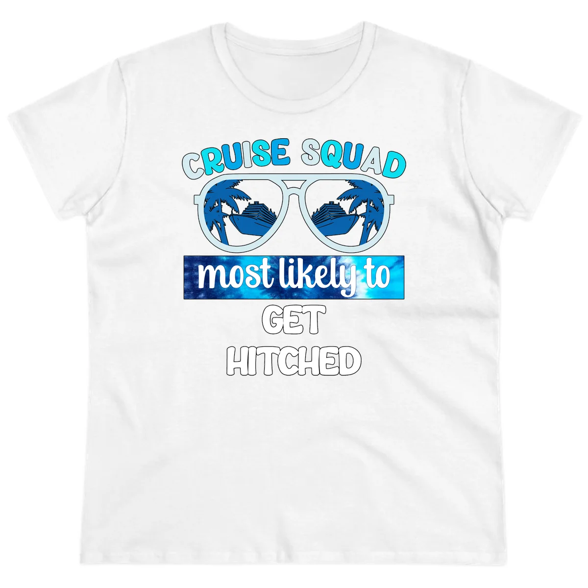 Cruise Squad Most Likely to Get Hitched Ladies Tee in White