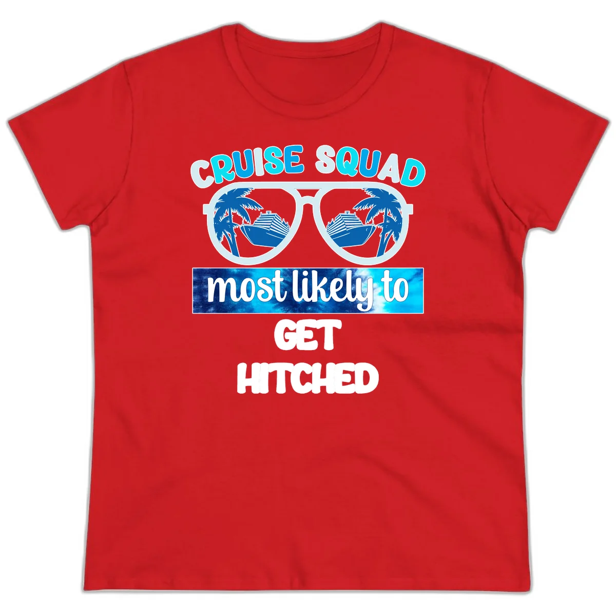 Cruise Squad Most Likely to Get Hitched Ladies Tee in Red