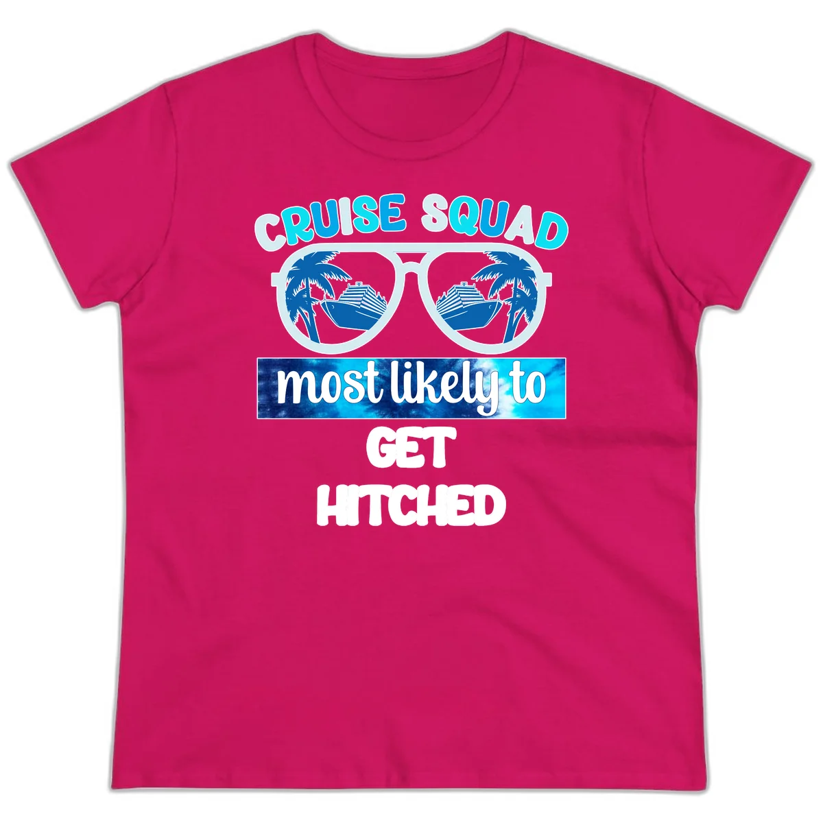 Cruise Squad Most Likely to Get Hitched Ladies Tee in Heliconia