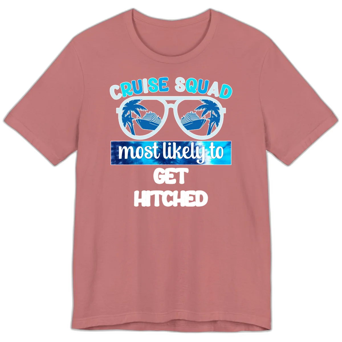 Cruise Squad Most Likely to Get Hitched Premium T-Shirt in Mauve